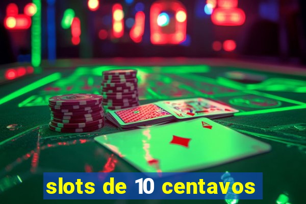 slots de 10 centavos